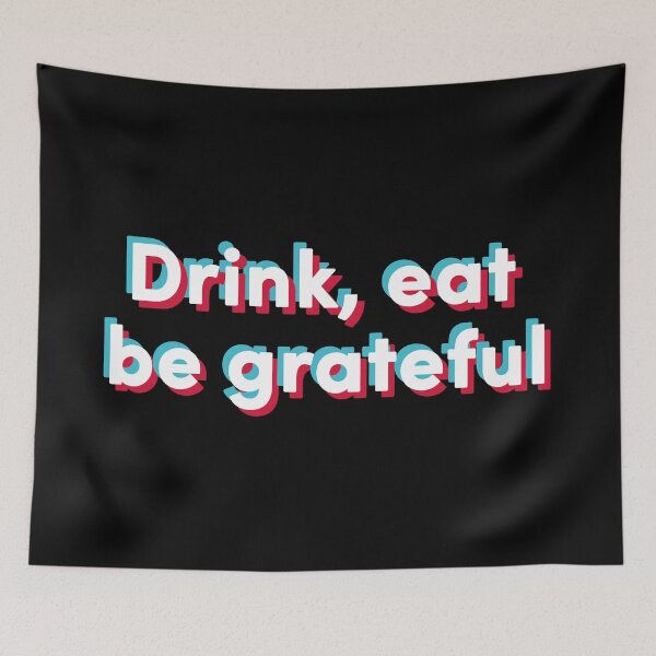 Item preview, drink eat be grateful designed and sold by nessdo.
