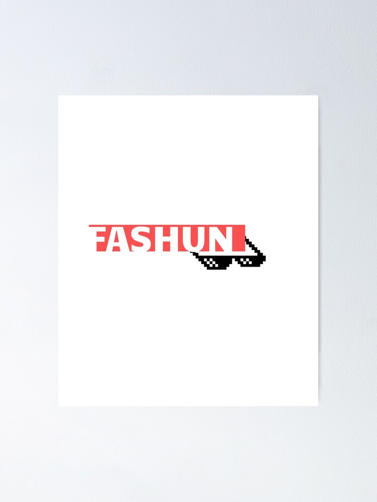 Fashun Meme Template Take Yours Now Poster By Pr Designer Redbubble