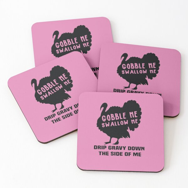 Item preview, Copy of Gobble Me Swallow Me Drip Gravy Down The Side of Me designed and sold by All in One  Design.