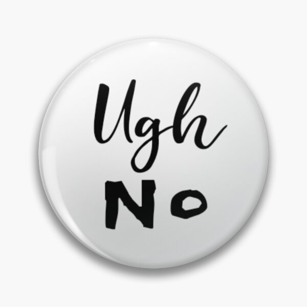 Item preview, Ugh No designed and sold by Vivoh12.