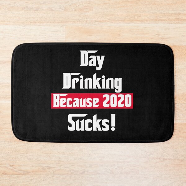 Item preview, Day Drinking Because 2020 Sucks designed and sold by Andrea Lina.