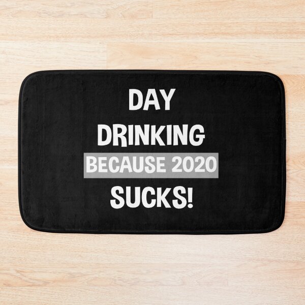 Item preview, Day Drinking Because 2020 Sucks designed and sold by Andrea Lina.