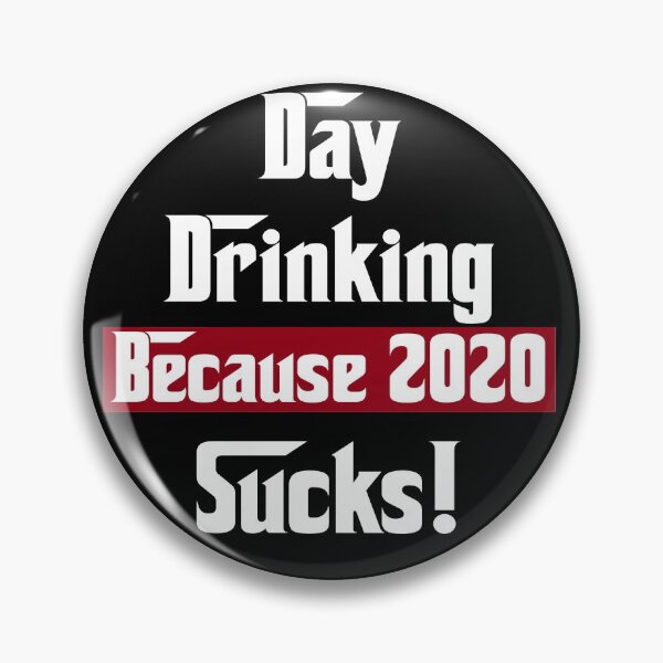 Item preview, Day Drinking Because 2020 Sucks designed and sold by Andrea Lina.