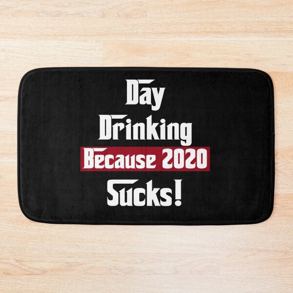 Item preview, Day Drinking Because 2020 Sucks designed and sold by Andrea Lina.