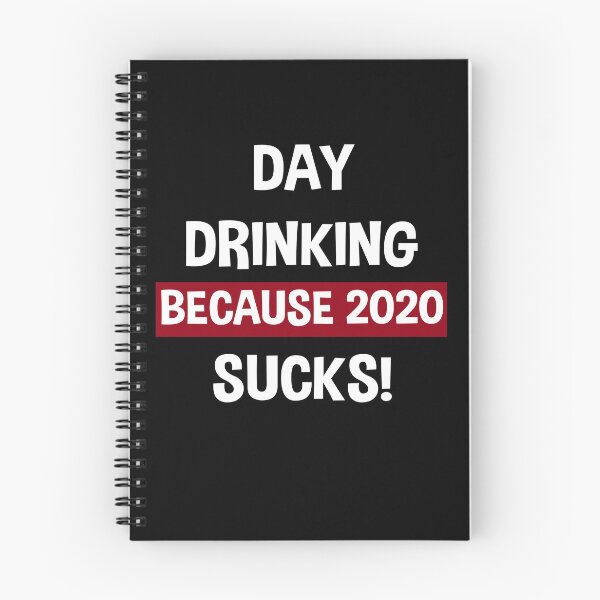 Item preview, Day Drinking Because 2020 Sucks designed and sold by Andrea Lina.