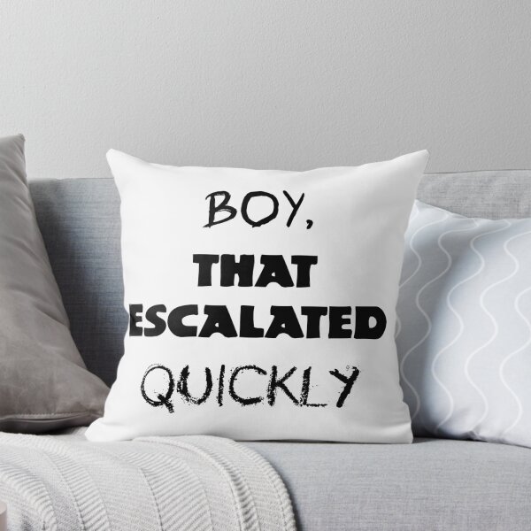 Item preview, Boy, that escalated quickly designed and sold by UDDesign.