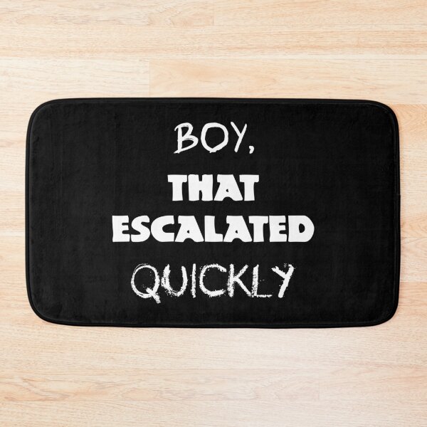 Item preview, Boy, that escalated quickly designed and sold by UDDesign.