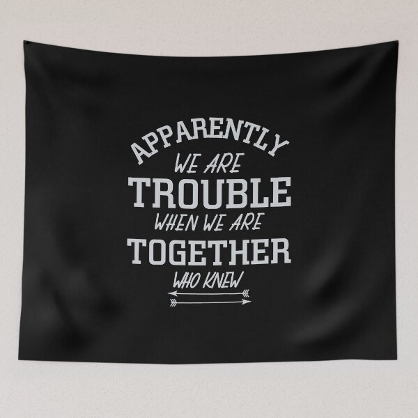 Item preview, Apparently we’re trouble when we’re together designed and sold by Monkey204.