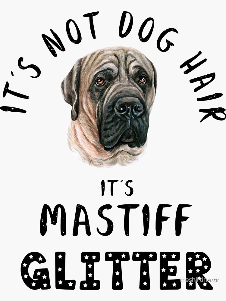 It's Not Dog Hair It's English Mastiff Glitter T-Shirt It's Not Dog Hair It's English Mastiff Glitter T-Shirt