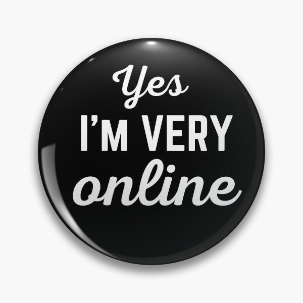 Item preview, Yes I'm Very Online Funny  designed and sold by DesignsofNote.