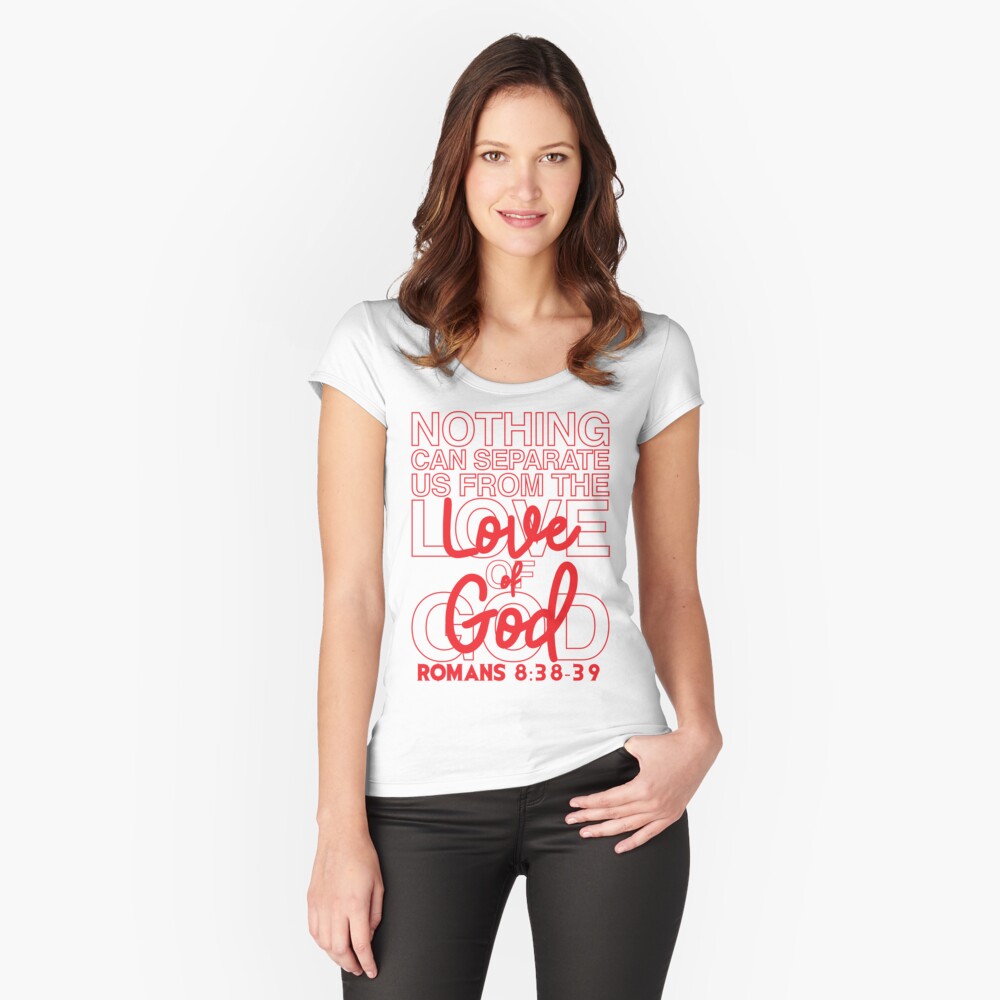 Nothing Can Separate Us From Gods Love Women T Shirt