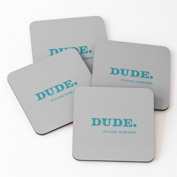 Item preview, Dude its cool to be kind designed and sold by Monkey204.