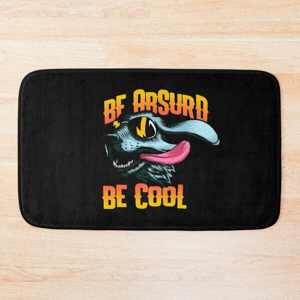Item preview, Be absurd be cool - Absurdity day design designed and sold by wingdingr.