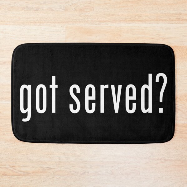 Item preview, Got Served? designed and sold by itwasallmydream.