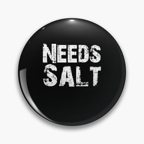 Item preview, Needs Salt Chef Cooking Foodie Culinary Food Critic Gift designed and sold by Akmloza.