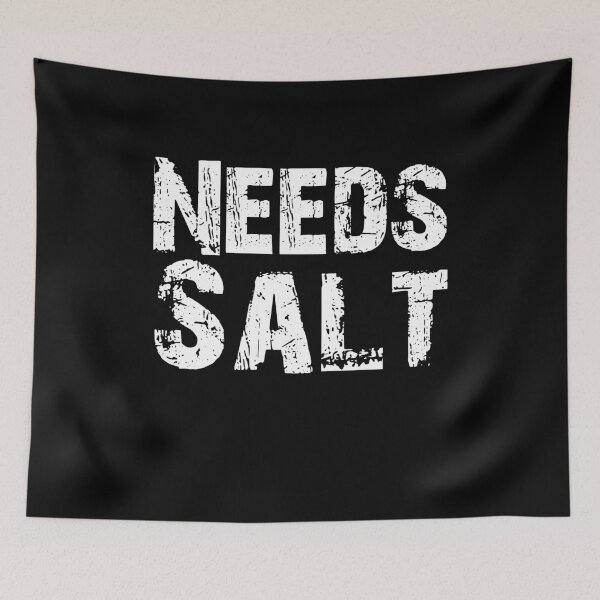 Item preview, Needs Salt Chef Cooking Foodie Culinary Food Critic Gift designed and sold by Akmloza.