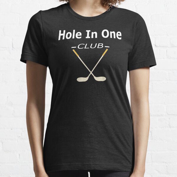 Hole In One Club Golf Gift For Golfers Golf Day Essential T-Shirt