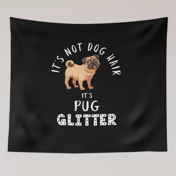 Item preview, It's not dog hair it's PUG glitter funny dog quote designed and sold by theshirtinator.