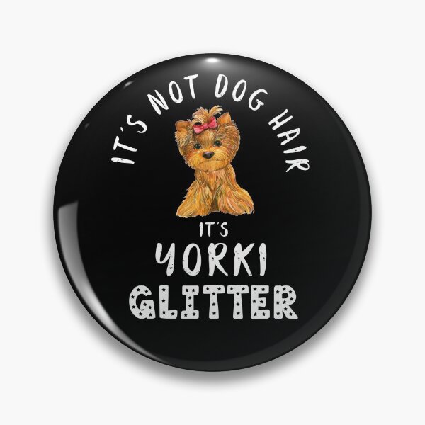 Item preview, It's not dog hair it's YORKI glitter funny dog quote designed and sold by theshirtinator.