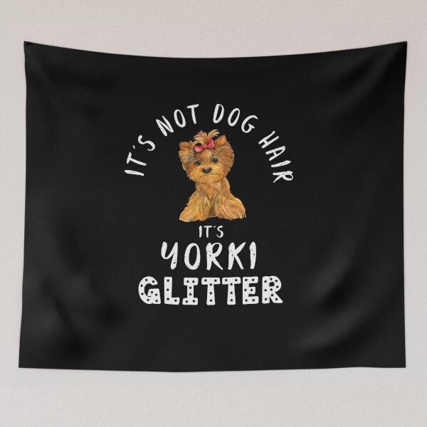 Item preview, It's not dog hair it's YORKI glitter funny dog quote designed and sold by theshirtinator.