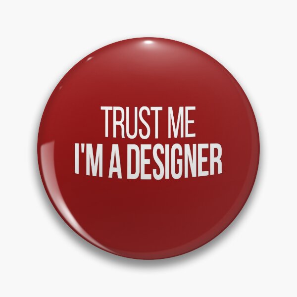 Item preview, Trust Me I'm A Designer designed and sold by Vitrina ⭐⭐⭐⭐⭐.