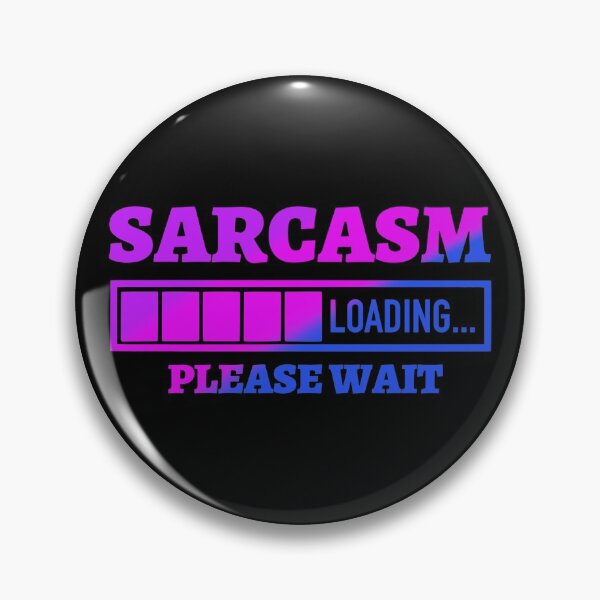 Item preview, Sarcasm Loading Please Wait  designed and sold by Tatt-Hooligans.