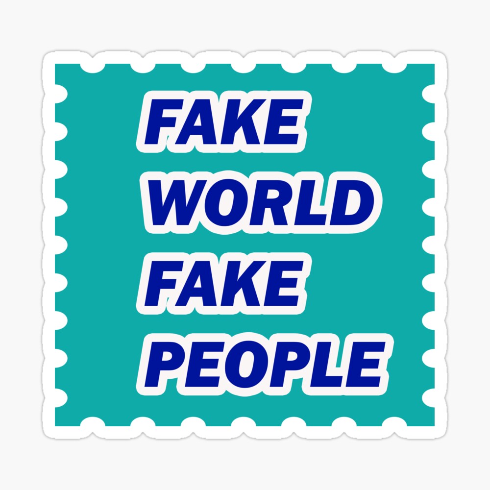 Fake world fake people