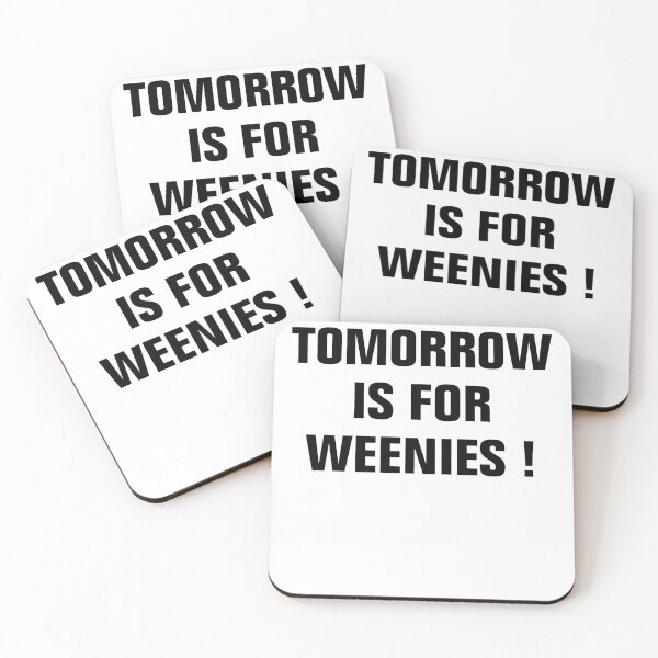 Item preview, Tomorrow is for Weenies designed and sold by Andrea Lina.