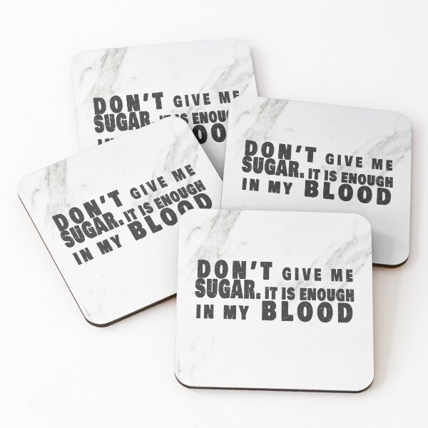 Item preview, Don't give me sugar. It is enough in my blood. #2 designed and sold by Roy Store.