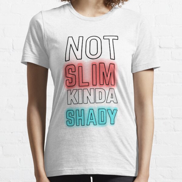 not slim kinda shady shirt australia