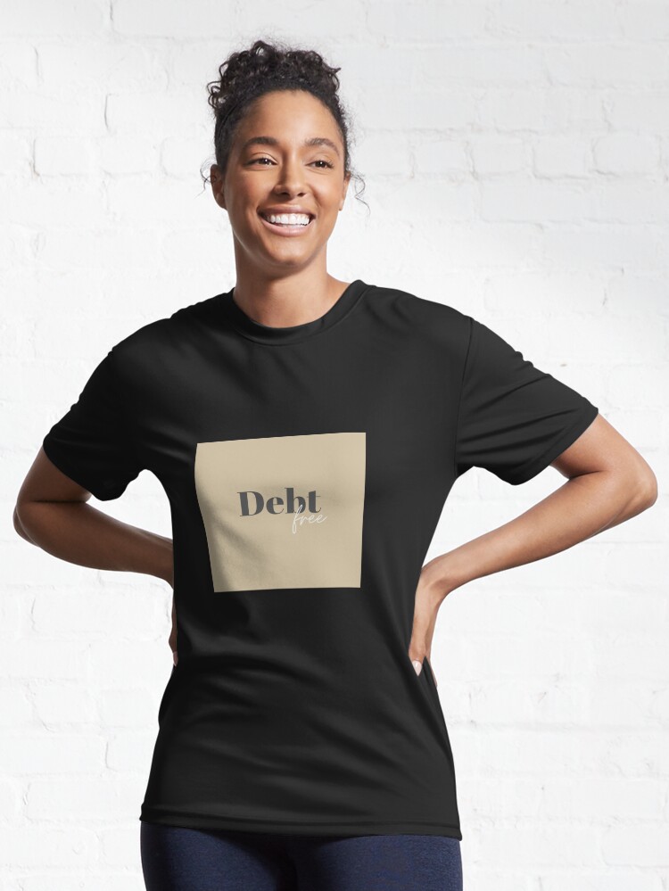 debt free t shirt