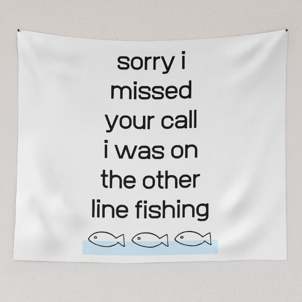Item preview, Sorry I Missed Your Call I Was On The Other Line Fishing Funny Fishing Quote designed and sold by BECOOOL.