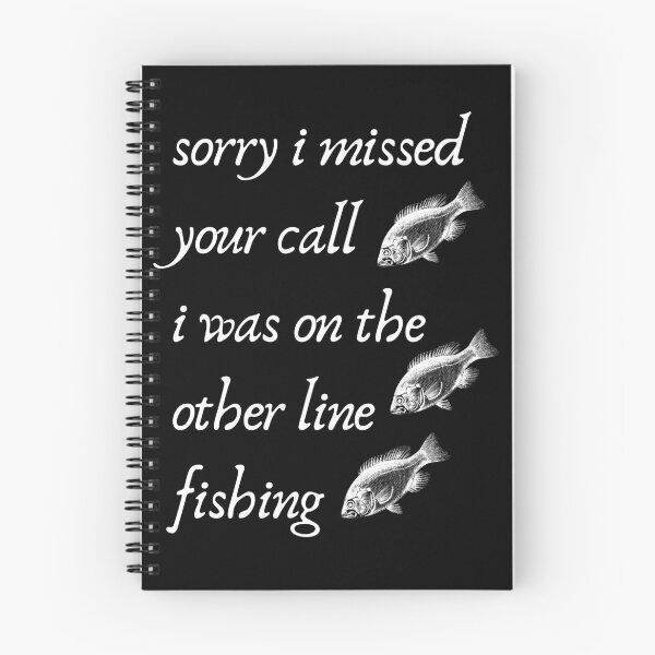 Item preview, Sorry I Missed Your Call I Was On The Other Line Fishing Funny Fishing Quote designed and sold by BECOOOL.