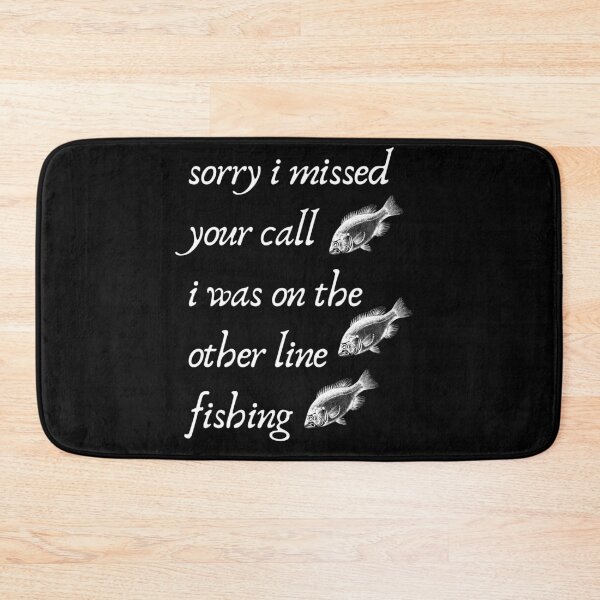 Item preview, Sorry I Missed Your Call I Was On The Other Line Fishing Funny Fishing Quote designed and sold by BECOOOL.