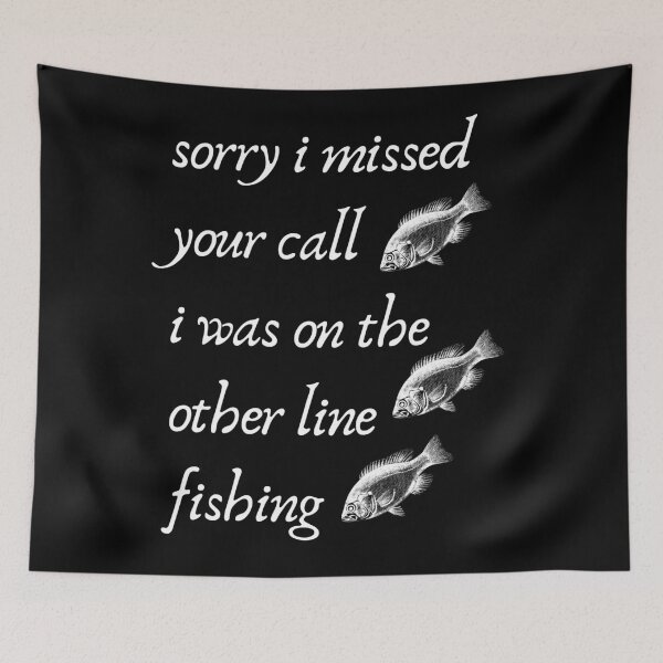 Item preview, Sorry I Missed Your Call I Was On The Other Line Fishing Funny Fishing Quote designed and sold by BECOOOL.
