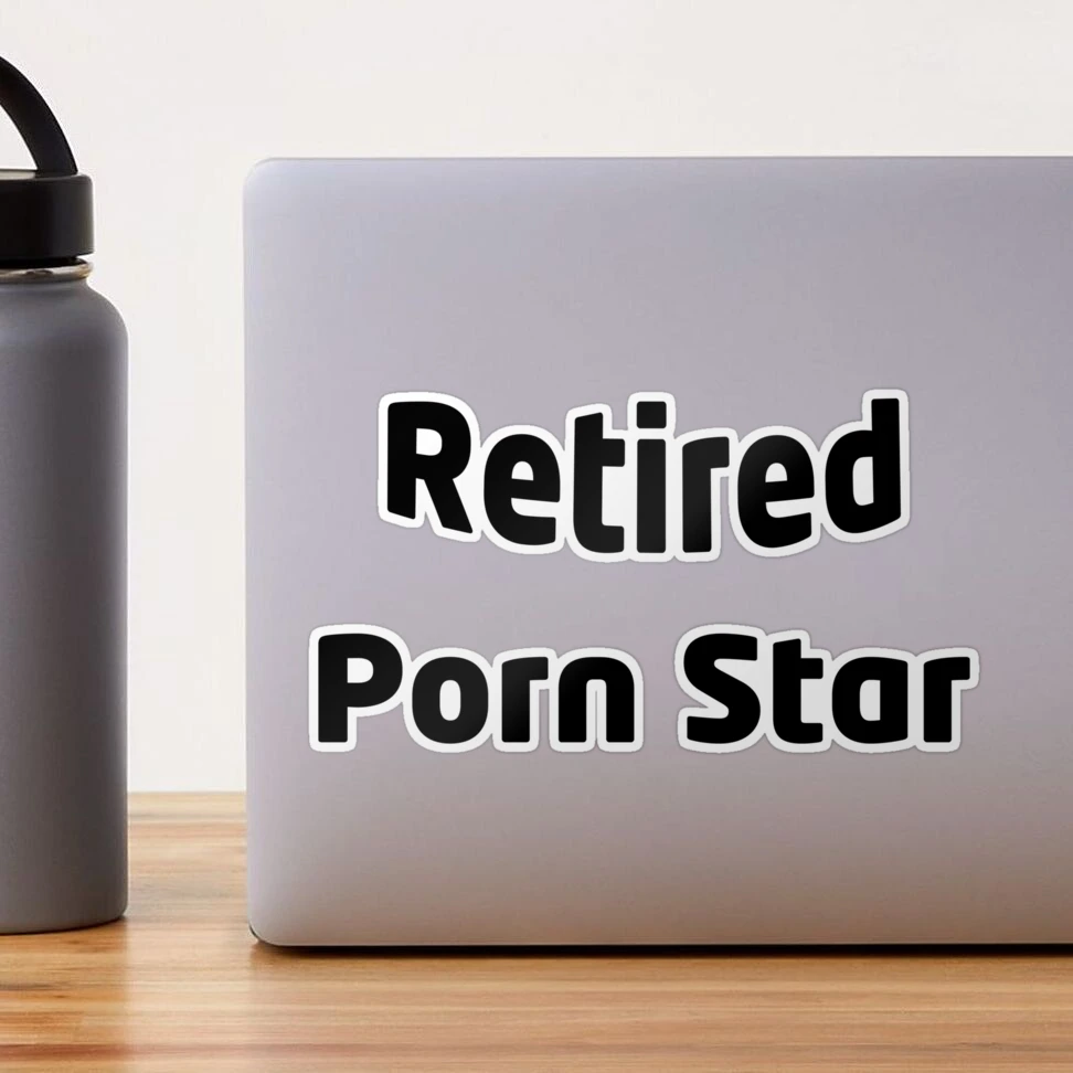 Retired Porn Star Funny Gag Gift  Sticker for Sale by BestTshirtArt |  Redbubble