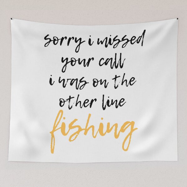 Item preview, Sorry I Missed Your Call I Was On The Other Line Fishing Funny Fishing Quote designed and sold by BECOOOL.