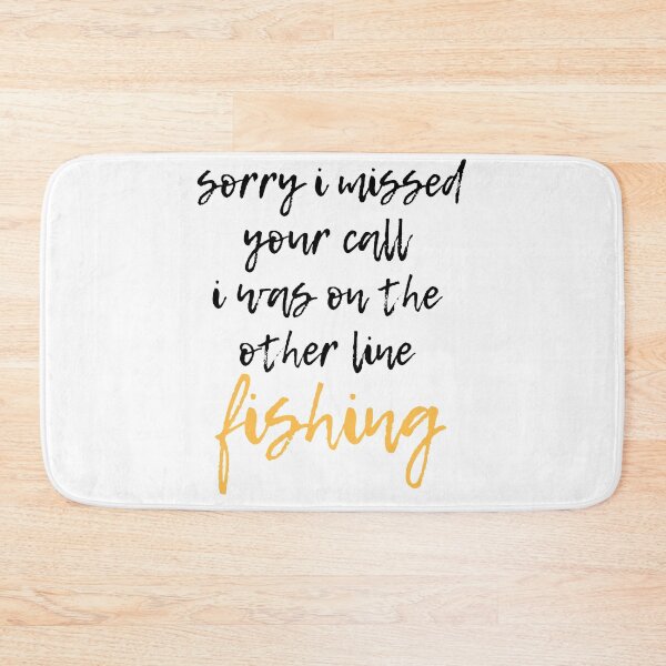 Item preview, Sorry I Missed Your Call I Was On The Other Line Fishing Funny Fishing Quote designed and sold by BECOOOL.