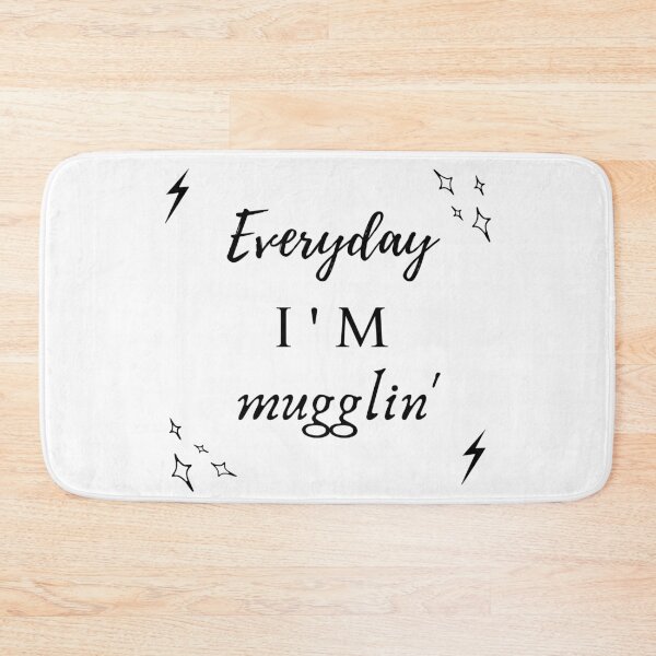 Item preview, Everyday I'm Mugglin Quote designed and sold by NelBo.
