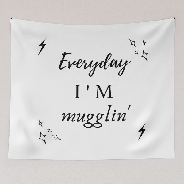 Item preview, Everyday I'm Mugglin Quote designed and sold by NelBo.