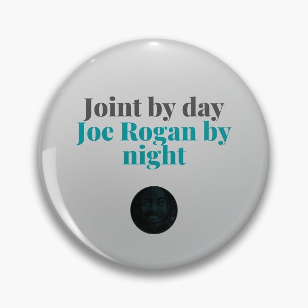 Item preview, Joint By Day, Joe Rogan By Night. All Day!! designed and sold by anthonyyoussef0.