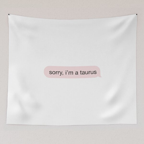 Item preview, sorry, I'm a taurus pink text designed and sold by macypavelock.