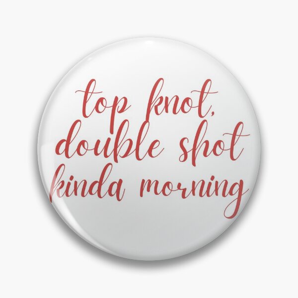 Item preview, Top knot, double shot kinda morning  designed and sold by Abbara.