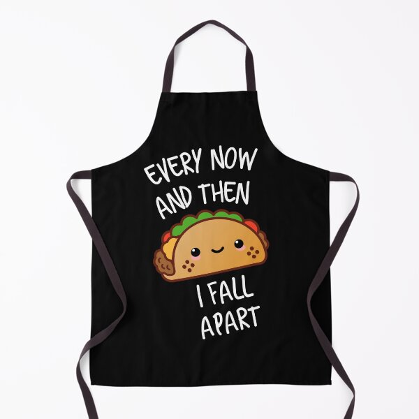 Item preview, Funny Taco Quote, Every Now And Then I Fall Apart designed and sold by Shirtness.
