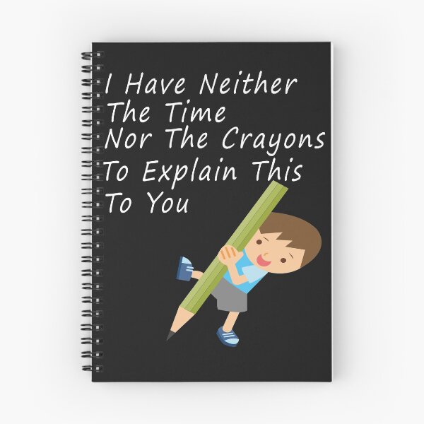 Item preview, I have neither the time nor the pencils to explain this to you. designed and sold by Jawadelqaoul.