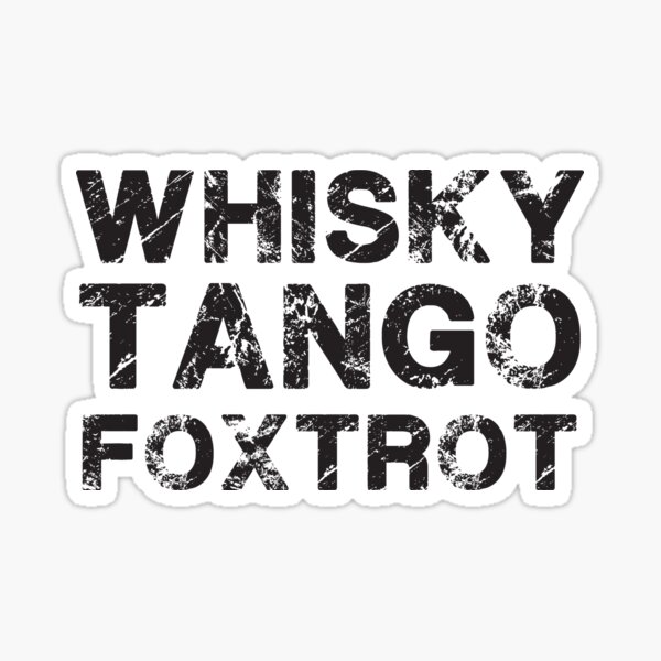 Whisky Tango Foxtrot 2 Sticker