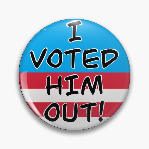 Item preview, I Voted Him Out! designed and sold by AceLlama.