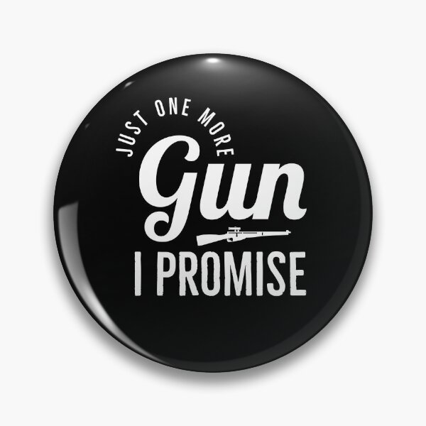 Item preview, Just One More Gun I Promise - Funny Gun Quote designed and sold by Sutra-Lotus-Co.