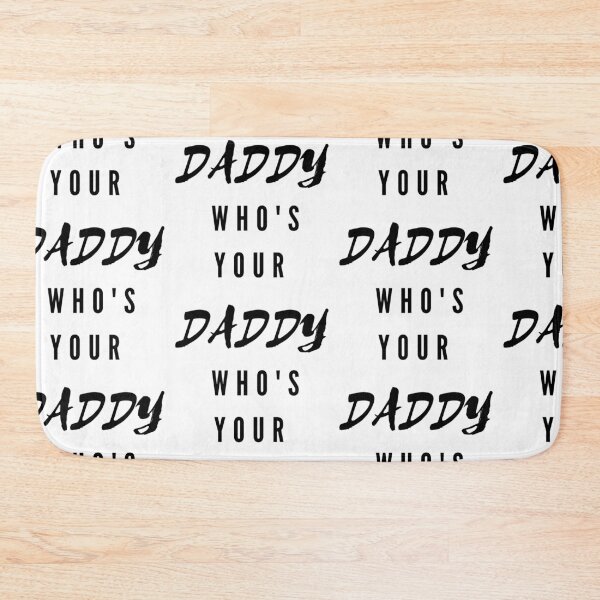 Item preview,  Who's Your Daddy designed and sold by WorldPrintTees.