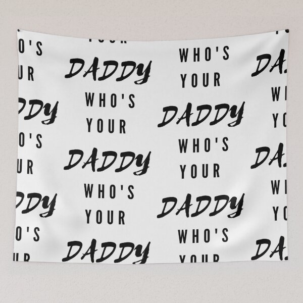 Item preview,  Who's Your Daddy designed and sold by WorldPrintTees.